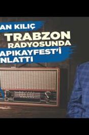 Bafra Belediye Başkanı Hamit KILIÇ, TRT Trabzon Radyosu’na Kapıkayafest’i anlattı.