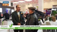 SAMSUN TARIM FUARINI ZİYARET EDEN MURAT GÜMÜŞ GENÇLERİN TOPRAĞA KÜSTÜRÜLMEMESİ GEREKTİĞİNİ SÖYLEDİ.