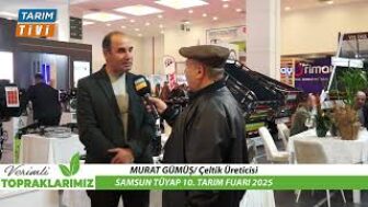 SAMSUN TARIM FUARINI ZİYARET EDEN MURAT GÜMÜŞ GENÇLERİN TOPRAĞA KÜSTÜRÜLMEMESİ GEREKTİĞİNİ SÖYLEDİ.