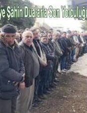 Hacı Sevkiye Şahin Son Yolculuğuna Uğurlandı